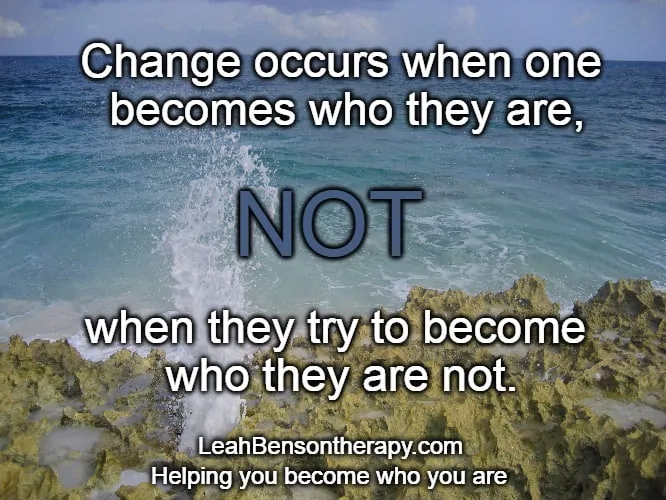 don't be someone you are not with Leah Benson Therapy