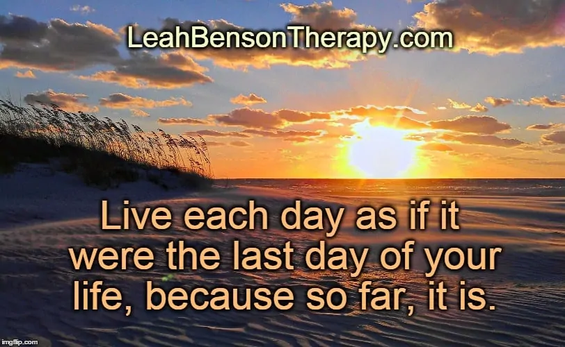 LeahBensonTherapy.com Blog Post Live Each Day to the Fullest