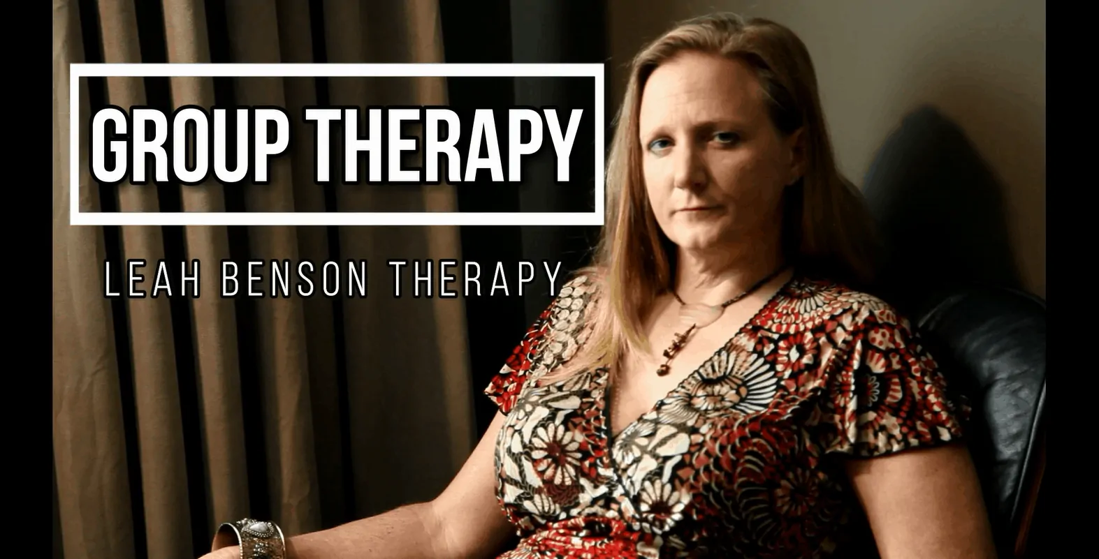 Group Therapy video and blog by Leah Benson Therapy