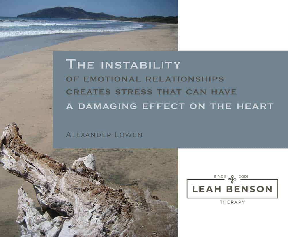 "The instability of emotional relationships creates stress that can have a damaging effect on the heart", quote by Alexander Lowen. Photo of beach.