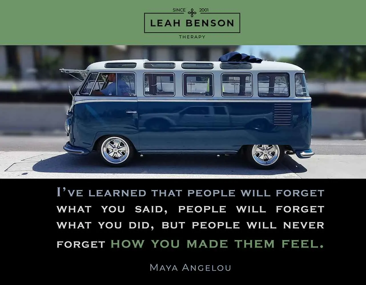 "I've learned that people will forget what you said, people will forget what you did, but people will never forget how you made them feel." Quote by Maya Angelou. Photo of custom blue VW van.