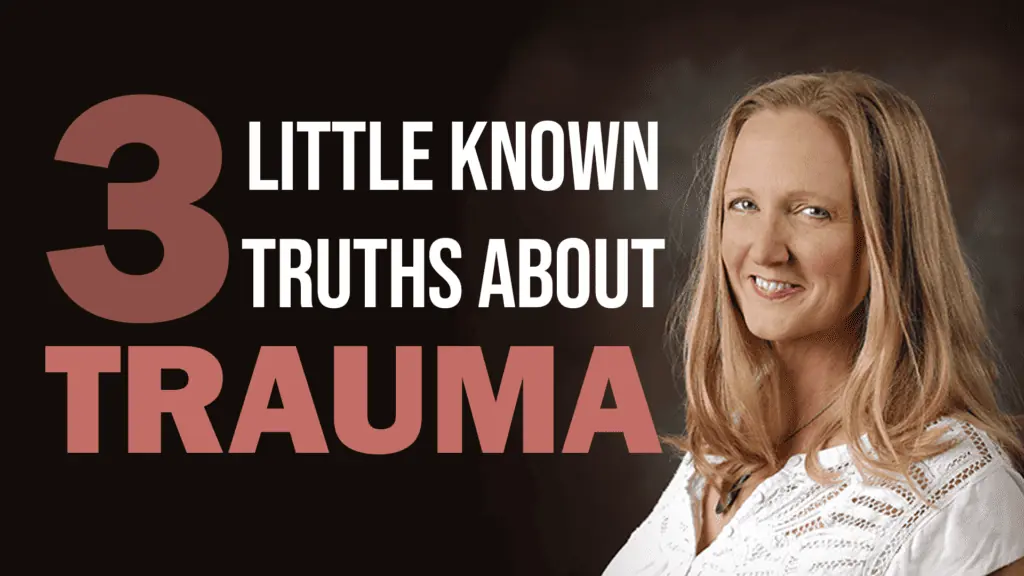 "3 Little Known Truths about Trauma"