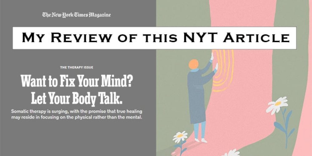 Image saying: My review of this NYT article entitled Want to Fix Your Mind? Let Your Body Talk.